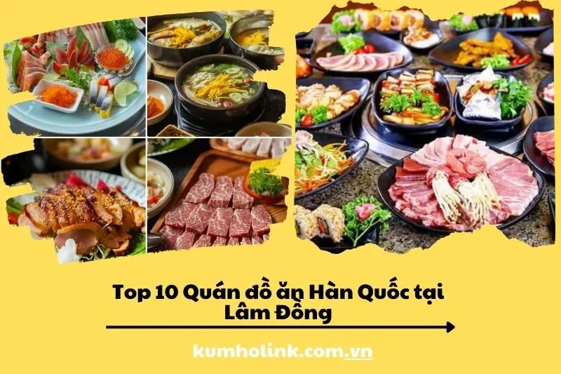 Top 8 quán hàn quốc ngon nhất tại Lâm Đồng