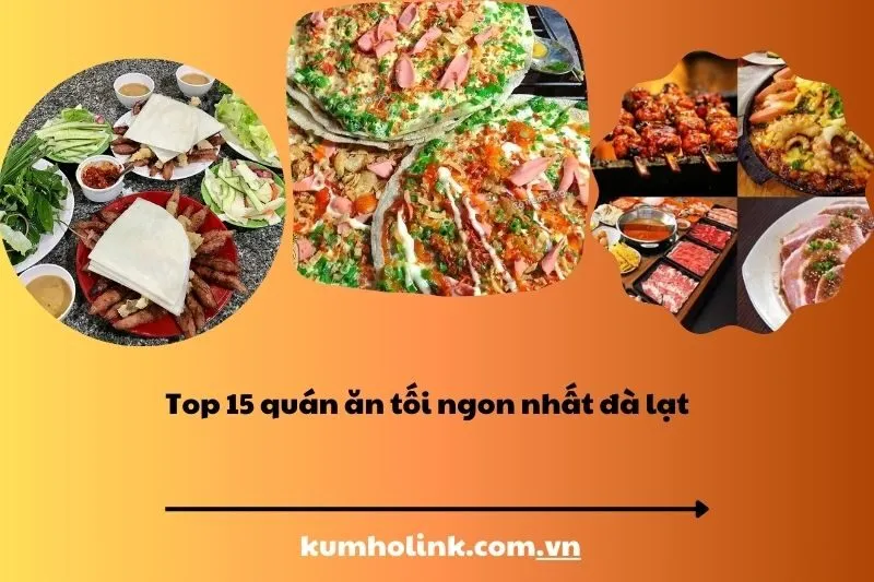 Top 15 quán ăn tối ngon tại Đà Lạt