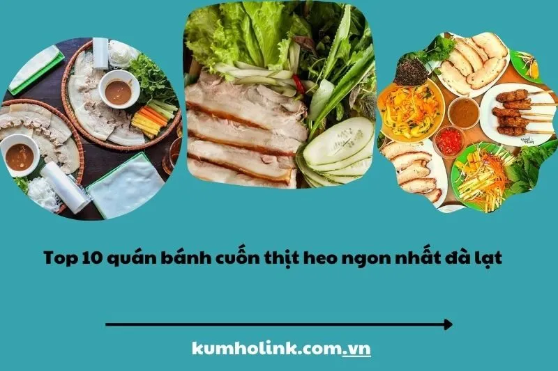 Top 10 quán bánh cuốn thịt heo ngon nhất đà lạt