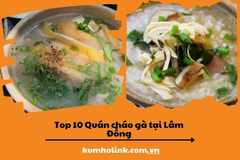 Top 10 quán cháo gà ngon nhất tại Lâm Đồng