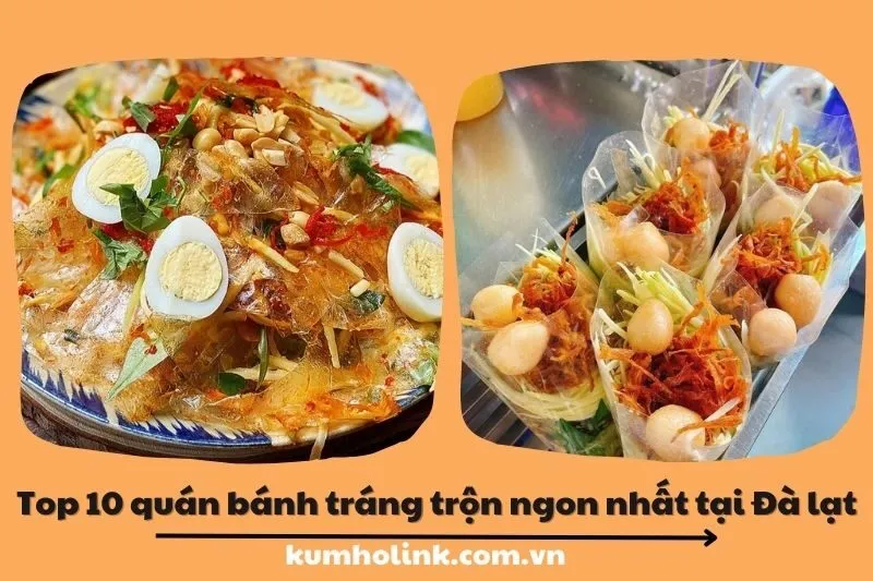 Top 10 quán bánh tráng trộn ngon tại Lâm Đồng