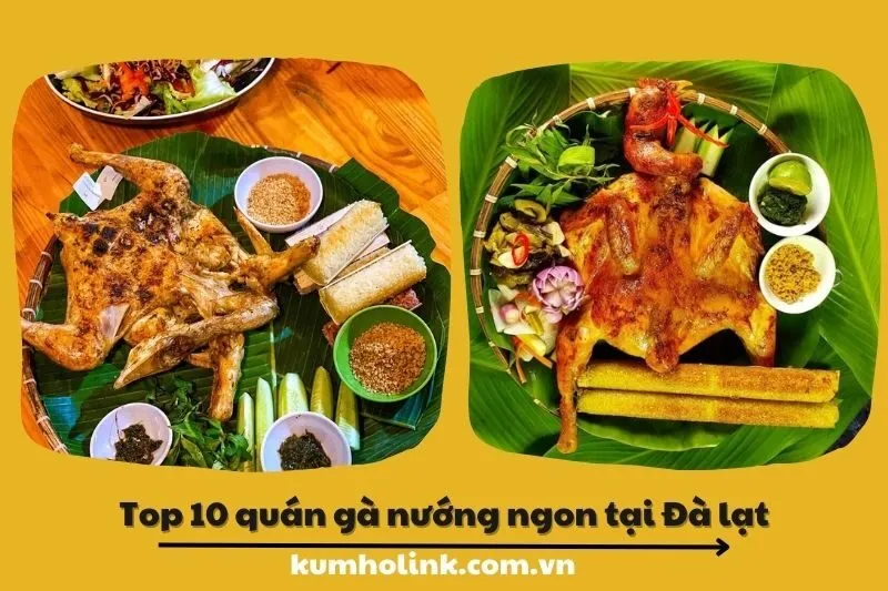 Top 10 quán gà nướng ngon tại Lâm Đồng