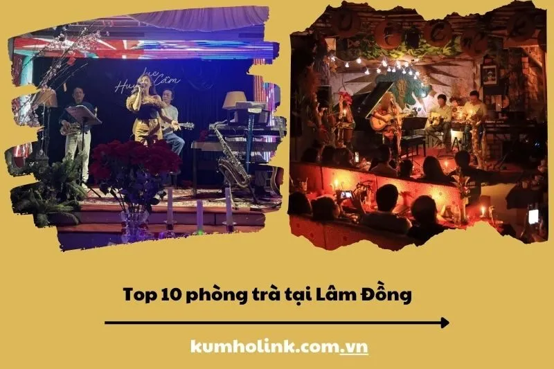 Top 10 phòng trà tại lâm đồng