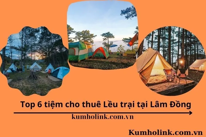 Top 6 địa điểm cho thuê Lều trại tại Lâm Đồng